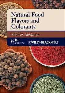 Mathew Attokaran - Natural Food Flavors and Colorants (IFT Press Series) [Repost]