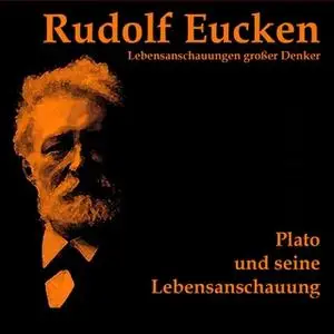 «Plato und seine Lebensanschauung» by Rudolf Eucken