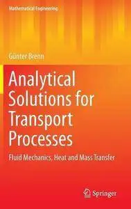 Analytical Solutions for Transport Processes: Fluid Mechanics, Heat and Mass Transfer (repost)