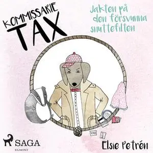 «Kommissarie Tax: Jakten på den försvunna snuttefilten» by Elsie Petrén