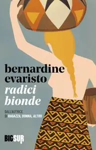 Bernardine Evaristo - Radici bionde