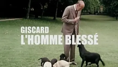(Fr3) Giscard, l'homme blessé (2012)