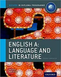 Oxford IB Diploma Programme: English A: Language and Literature Course Companion