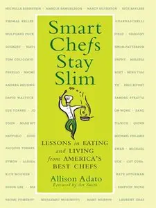 Smart Chefs Stay Slim: Lessons in Eating and Living From America's Best Chefs (repost)