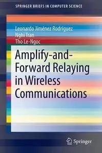 Amplify-and-Forward Relaying in Wireless Communications (Repost)