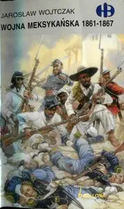 Historyczne Bitwy 176 - Wojna Meksykanska 1861-1867