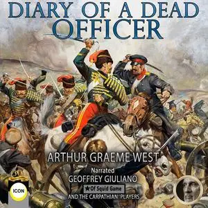«Diary Of A Dead Officer» by Arthur Graeme West