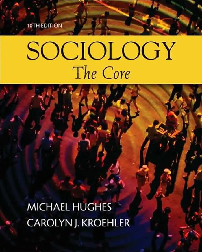 Sociology: The Core, 10th edition (repost)