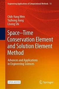 Space–Time Conservation Element and Solution Element Method: Advances and Applications in Engineering Sciences