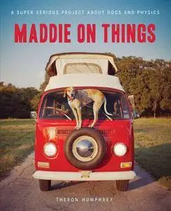 Maddie on Things: A Super Serious Project About Dogs and Physics (Repost)