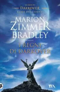 Marion Zimmer Bradley - I regni di Darkover. La saga di Darkover