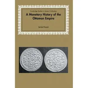 Sevket Pamuk, "A Monetary History of the Ottoman Empire"