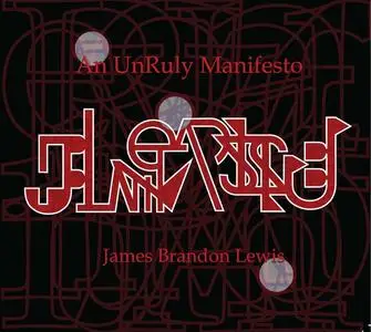 James Brandon Lewis - An UnRuly Manifesto (2019)