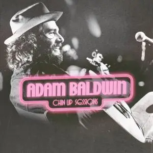 Adam Baldwin - Chin Up Sessions (2020) [Official Digital Download 24/88]