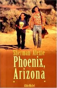 Sherman Alexie, "Phoenix, Arizona : Et autres nouvelles"