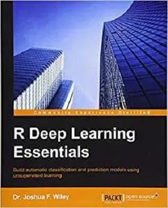 R Deep Learning Essentials