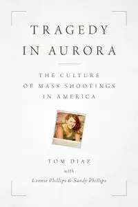 Tragedy in Aurora: The Culture of Mass Shootings in America