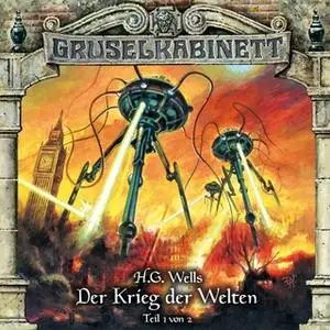 «Gruselkabinett - Folge 124: Der Krieg der Welten, Teil 1» by H.G. Wells