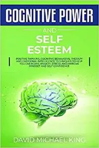Cognitive Power and Self Esteem: Positive Thinking, Cognitive Behavioral Therapy