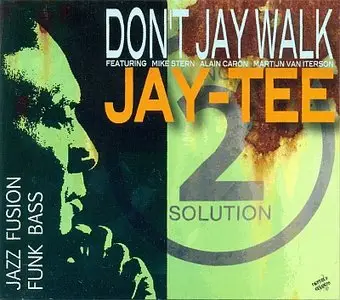 Jay-Tee - Don't Jay Walk (2010) {Musictech}