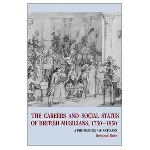 The Careers of British Musicians, 1750-1850: A Profession of Artisans
