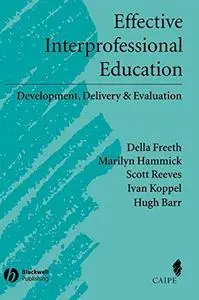 Effective Interprofessional Education: Development, Delivery and Evaluation