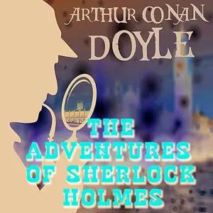 «The Adventures of Sherlock Holmes» by Arthur Conan Doyle