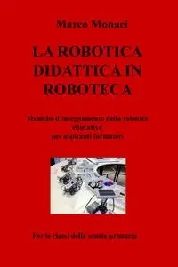 LA ROBOTICA DIDATTICA IN ROBOTECA