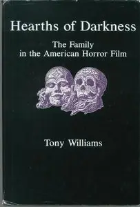 Hearths of Darkness: The Family in the American Horror Film (Repost)