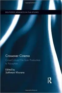 Crossover Cinema: Cross-Cultural Film from Production to Reception (repost)