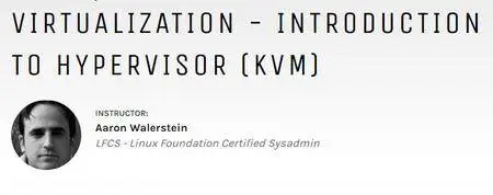 Virtualization - Introduction to Hypervisor (KVM)