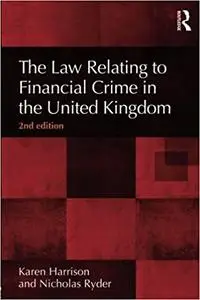 The Law Relating to Financial Crime in the United Kingdom  Ed 2