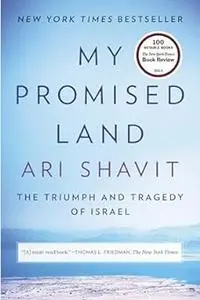 My Promised Land: The Triumph and Tragedy of Israel