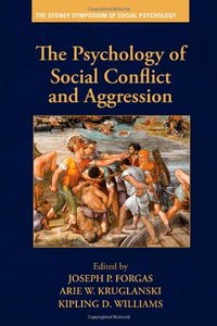 The Psychology of Social Conflict and Aggression