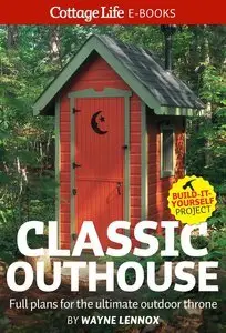 Classic Outhouse: Full plans for the ultimate outdoor throne (repost)