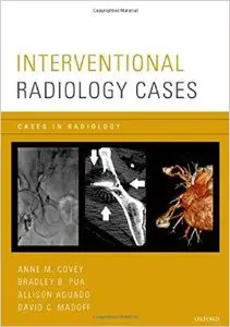 Interventional Radiology Cases (Cases In Radiology) (Repost)