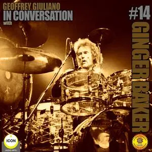 «Ginger Baker of Cream: In Conversation 14» by Geoffrey Giuliano