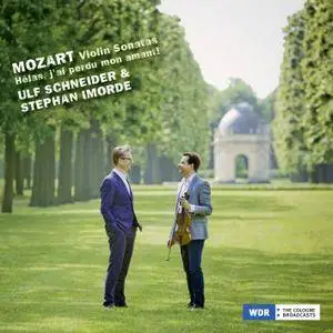 Ulf Schneider & Stephan Imorde - Mozart: Violin Sonatas - "Hélas, j'ai perdu mon amant!" (2017)