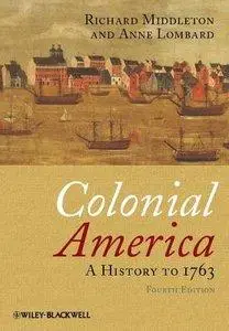 Colonial America: A History to 1763, 4th Edition (Repost)