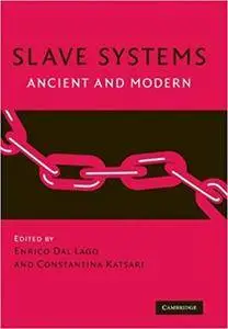 Slave Systems: Ancient and Modern