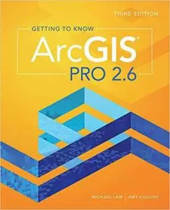 Getting to Know ArcGIS Pro 2.6 Third Edition