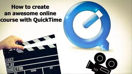 How to create an awesome online course with Quicktime