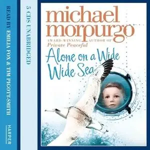 «Alone on a Wide Wide Sea» by Michael Morpurgo
