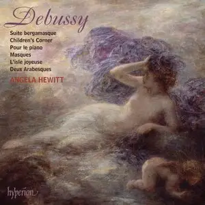 Debussy - Suite Bergamasque; Children's Corner; Pour le piano; Masques; L'isle joyeuse; Deux Arabesques (Angela Hewitt) (2012)