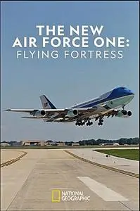 Nat Geo - The New Air Force One: Flying Fortress (2021)
