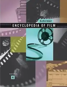 Schirmer Encyclopedia of Film by  Barry Keith Grant 