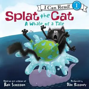 «Splat the Cat: A Whale of a Tale» by Rob Scotton