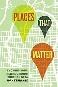Places That Matter: Knowing Your Neighborhood through Data