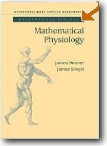 James Keener, James Sneyd, «Mathematical Physiology»