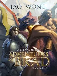 «Adventures on Brad – Books 1 – 3» by Tao Wong